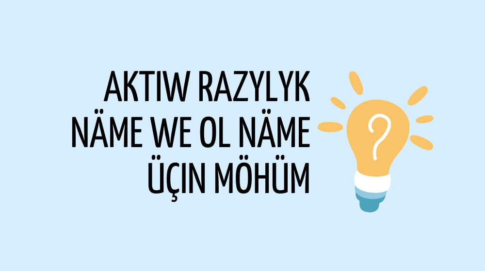 Aktiw razylyk näme we ol näme üçin möhüm?