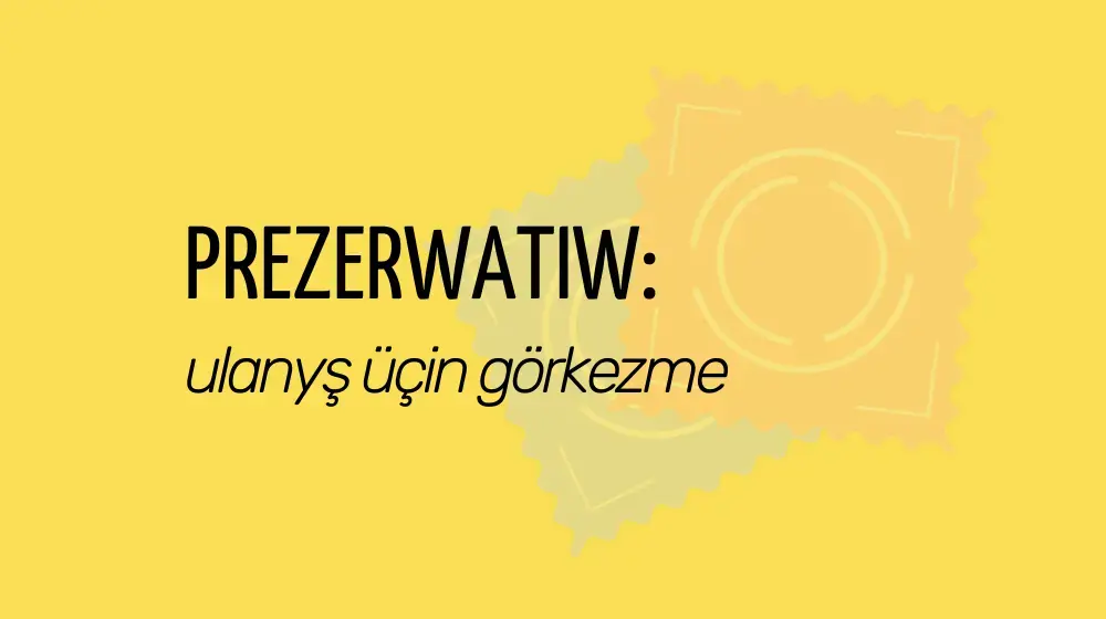 Prezerwatiw: ulanyş üçin görkezme