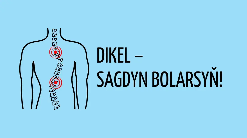 Dikel – sagdyn bolarsyň!