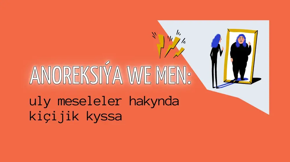 Anoreksiýa we men: uly meseleler hakynda kiçijik kyssa