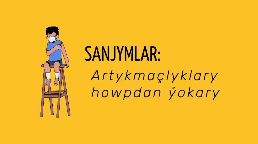 Sanjymlar: Artykmaçlyklary howpdan ýokary