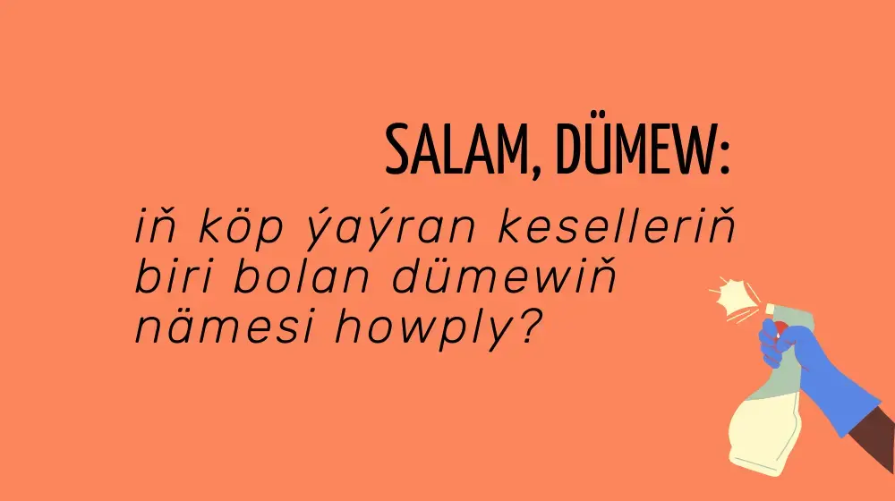 Salam, dümew: iň köp ýaýran keselleriň biri bolan dümewiň nämesi howply?