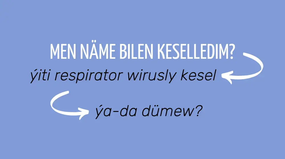 Men näme bilen keselledim: ýiti respirator wirusly keselmi ýa-da dümew?