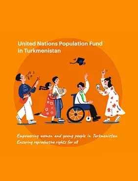 Türkmenistandaky UNFPA-nyň 2021-2025-nji ýyllar üçin hyzmatdaşlyklary we öňde goýan maksatlary 